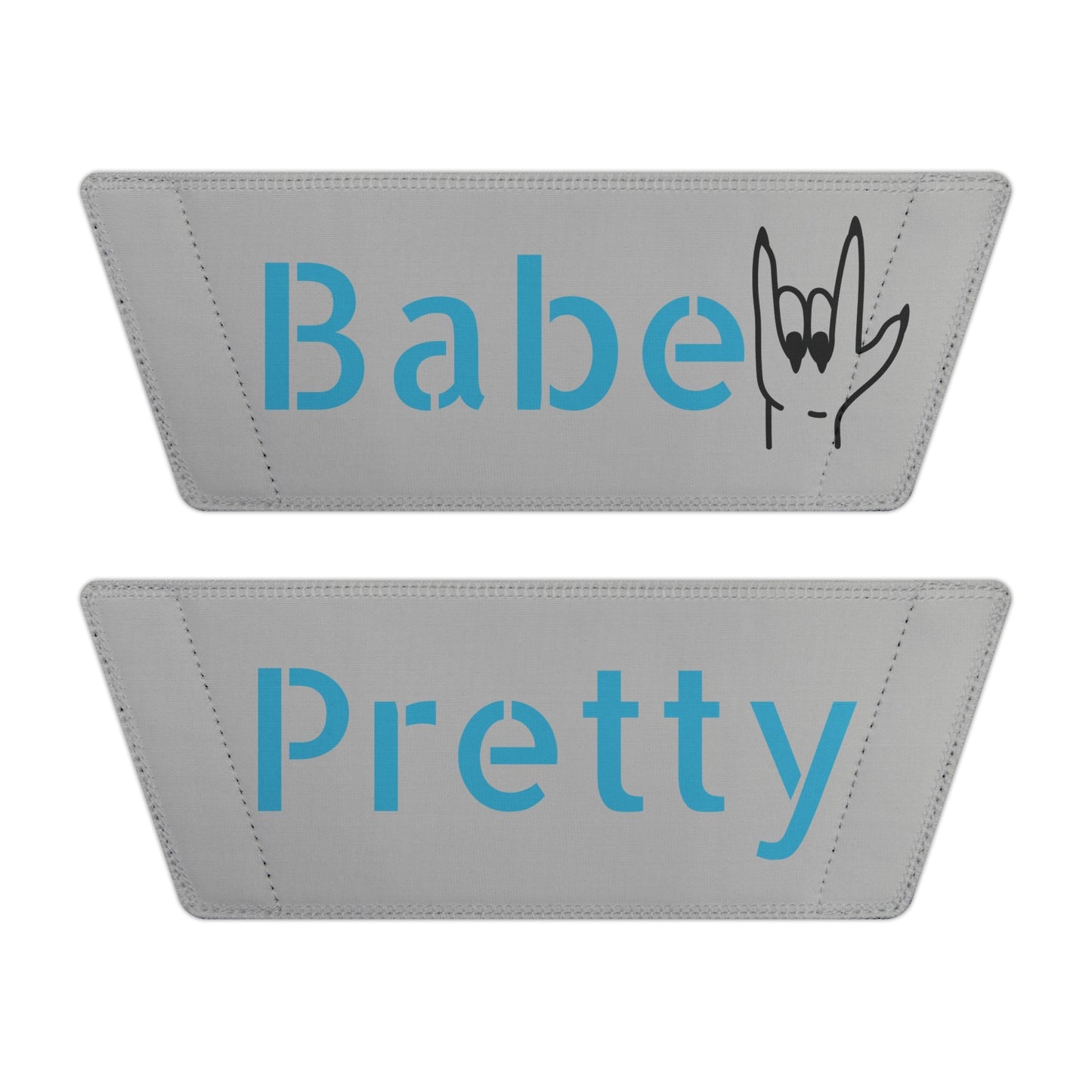 Removable sandal straps for women with Babe and Pretty blue text and hand sign design on gray neoprene and polyester material.