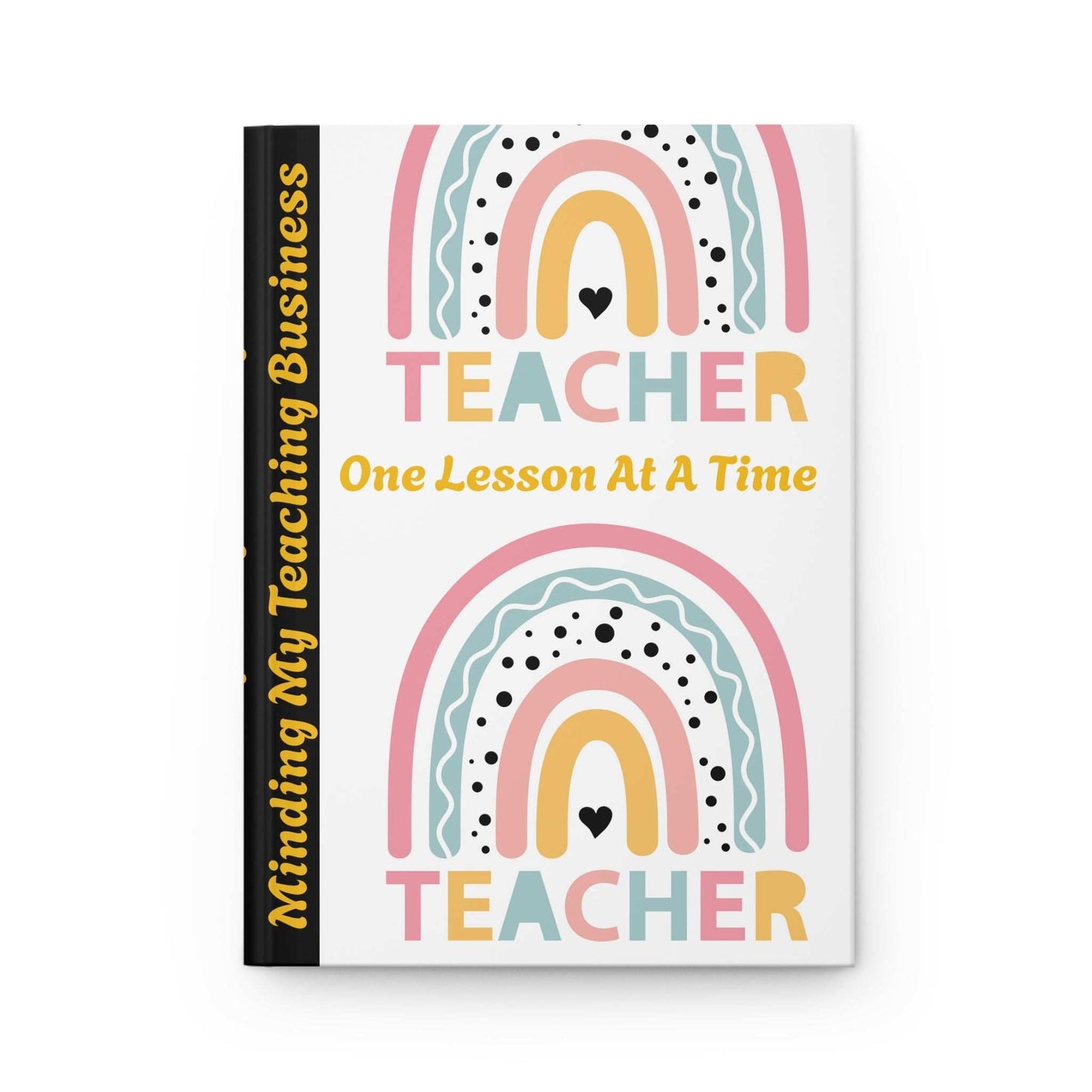 Stylish hardcover journal for teachers with colorful rainbow design and "Teacher One Lesson At A Time" text