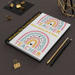 Hardcover journal for teachers with inspirational rainbow design and motivational quote on smooth matte laminated cover